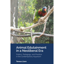 Animal Edutainment in a Neoliberal Era Politics Pedagogy and Practice