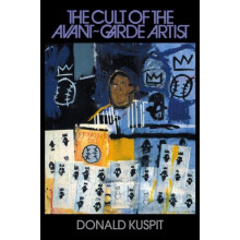 The Cult of the AvantGarde Artist by Donald B. Kuspit Paperback Book