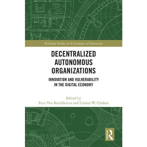 Decentralized Autonomous Organizations Innovation and Vulnerability in