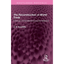 Reconstruction of World Trade by J. B. Condliffe Paperback Book