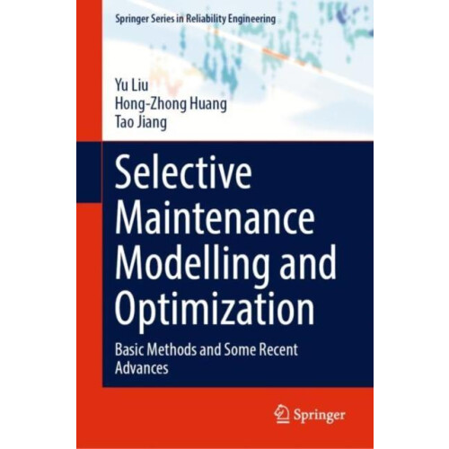 Selective Maintenance Modelling and Optimization Basic Methods and Som