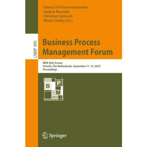 Business Process Management Forum BPM 2023 Forum Utrecht The Netherlan