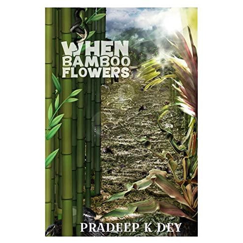When Bamboo Flowers by Pradeep K. Dey Paperback Book