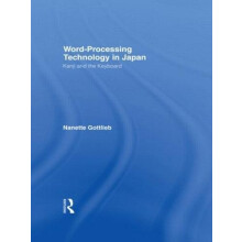 WordProcessing Technology in Japan Kanji and the Keyboard by Nanette G