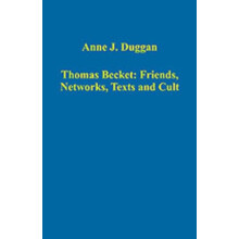 Thomas Becket Friends Networks Texts and Cult by Anne J. Duggan Hardco