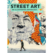 Street Art An Illustrated Anthology New Updated and Enlarged by Magda
