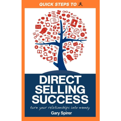Quick Steps To Direct Selling Success Turn Your Relationships Into Mon