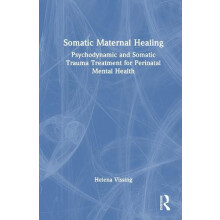 Somatic Maternal Healing Psychodynamic and Somatic Trauma Treatment fo