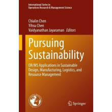 Pursuing Sustainability ORMS Applications in Sustainable Design Manufa
