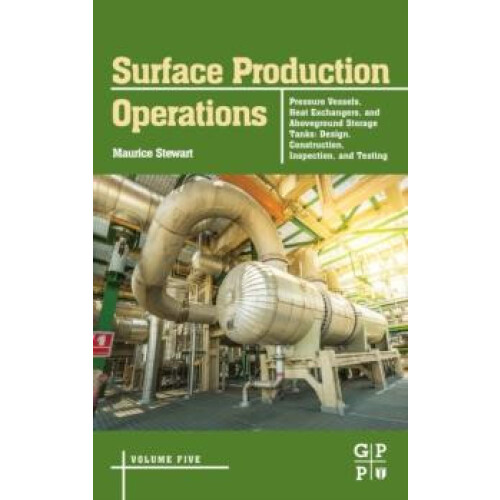 Surface Production Operations Volume 5 Pressure Vessels Heat Exchanger
