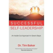 Successful SelfLeadership An InsideOut Approach in Seven Steps by Tim