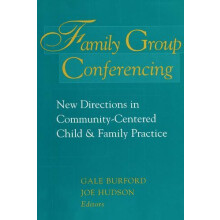 Family Group Conferencing New Directions in CommunityCentered Child an