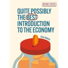 Quite Possibly the Best Introduction to the Economy by Fola Yahaya Har