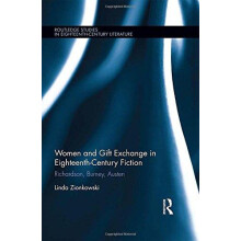 Women and Gift Exchange in EighteenthCentury Fiction by Zionkowski Lin