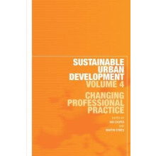 Sustainable Urban Development Volume 4 Changing Professional Practice
