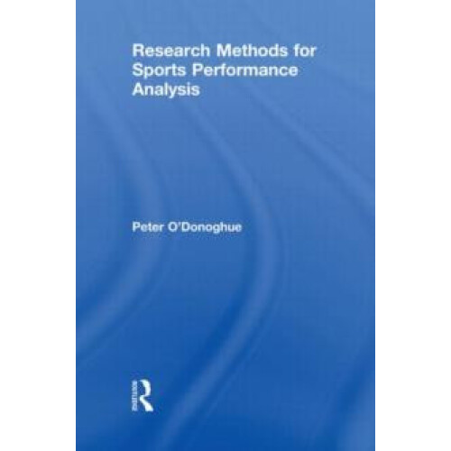 Research Methods for Sports Performance Analysis by Peter ODonoghue Ha