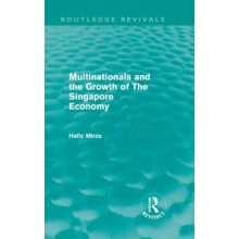 Multinationals and the Growth of the Singapore Economy by Hafiz Mirza