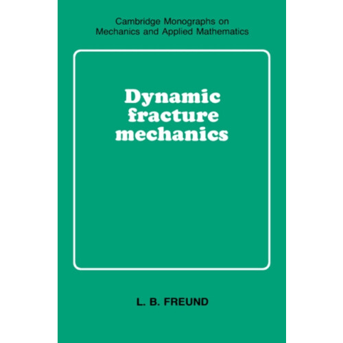 Dynamic Fracture Mechanics by L. B. Freund Paperback Book