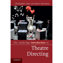 The Cambridge Introduction to Theatre Directing by Christopher Innes P
