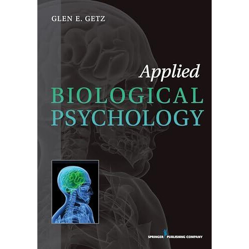 Applied Biological Psychology by Getz Glen E. PhD ABN Paperback Book