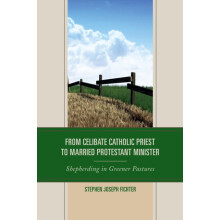 From Celibate Catholic Priest to Married Protestant Minister Shepherdi