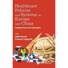 HEALTHCARE POLICIES AND SYSTEMS IN EUROPE AND CHINA by MUCELLI ATTILIO