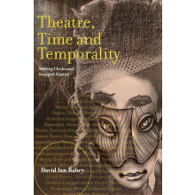 Theatre Time and Temporality Melting Clocks and Snapped Elastics by Da