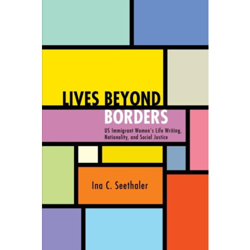 Lives beyond Borders by Ina C. Seethaler Paperback Book