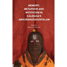 Memory Metaphor and Mysticism in Kalidasas Abhijnakuntalam Hardcover B