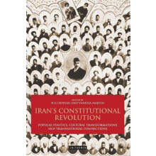 Irans Constitutional Revolution Popular Politics Cultural Transformati
