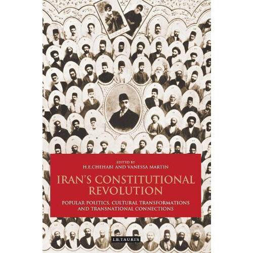 Irans Constitutional Revolution Popular Politics Cultural Transformati