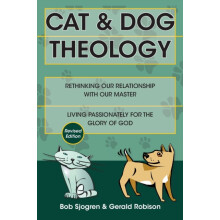 Cat Dog Theology Rethinking Our Relationship with Our Master by Bob Sj