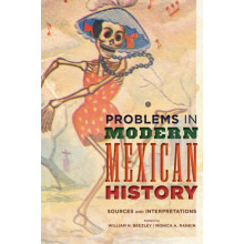 Problems in Modern Mexican History Sources and Interpretations Paperba