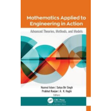 Mathematics Applied to Engineering in Action Advanced Theories Methods