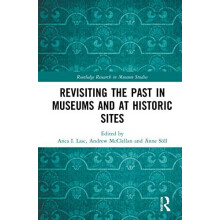 Revisiting the Past in Museums and at Historic Sites Hardcover Book