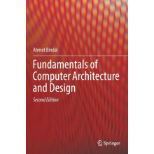 Fundamentals of Computer Architecture and Design by Ahmet Bindal Hardc