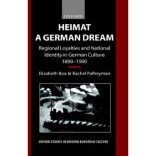 Heimat A German Dream Regional Loyalties and National Identity in Germ