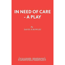 In Need of Care A Play by David E Rowley Paperback Book