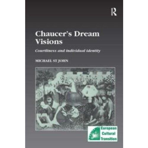 Chaucers Dream Visions by Michael St John Hardcover Book