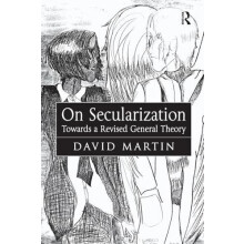 On Secularization Towards a Revised General Theory by David Martin Pap