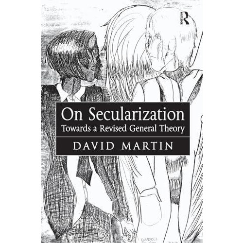 On Secularization Towards a Revised General Theory by David Martin Pap