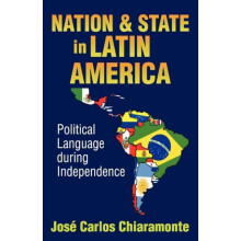 Nation and State in Latin America Political Language During Independen