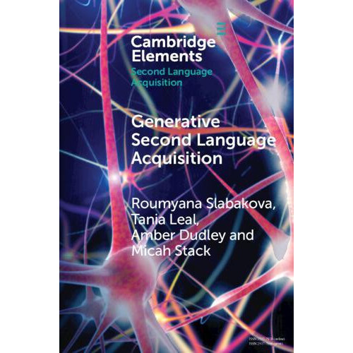 Generative Second Language Acquisition by Roumyana Slabakova Paperback