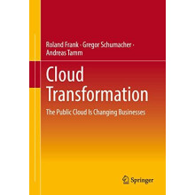 Cloud Transformation The Public Cloud Is Changing Businesses by Roland