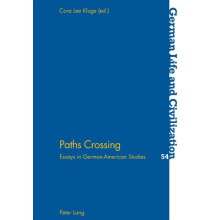 Paths Crossing Essays in GermanAmerican Studies Paperback Book