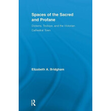 Spaces of the Sacred and Profane Dickens Trollope and the Victorian Ca