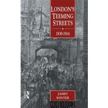 Londons Teeming Streets 18301914 by James Winter Paperback Book