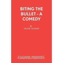 Biting the Bullet A Comedy by Frank Vickery Paperback Book