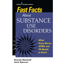 Fast Facts About Substance Use Disorders What Every Nurse APRN and PA