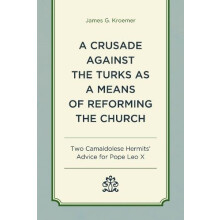 Crusade Against the Turks as a Means of Reforming the Church Two Camal